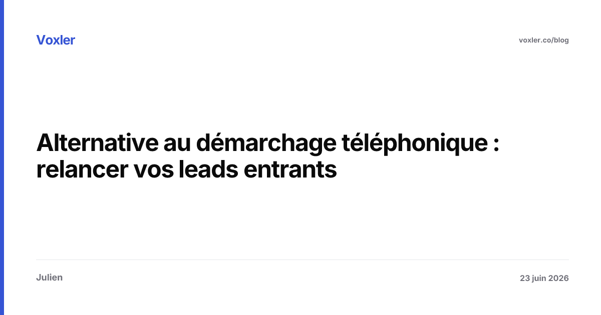 Alternative au démarchage téléphonique : relancer vos leads entrants