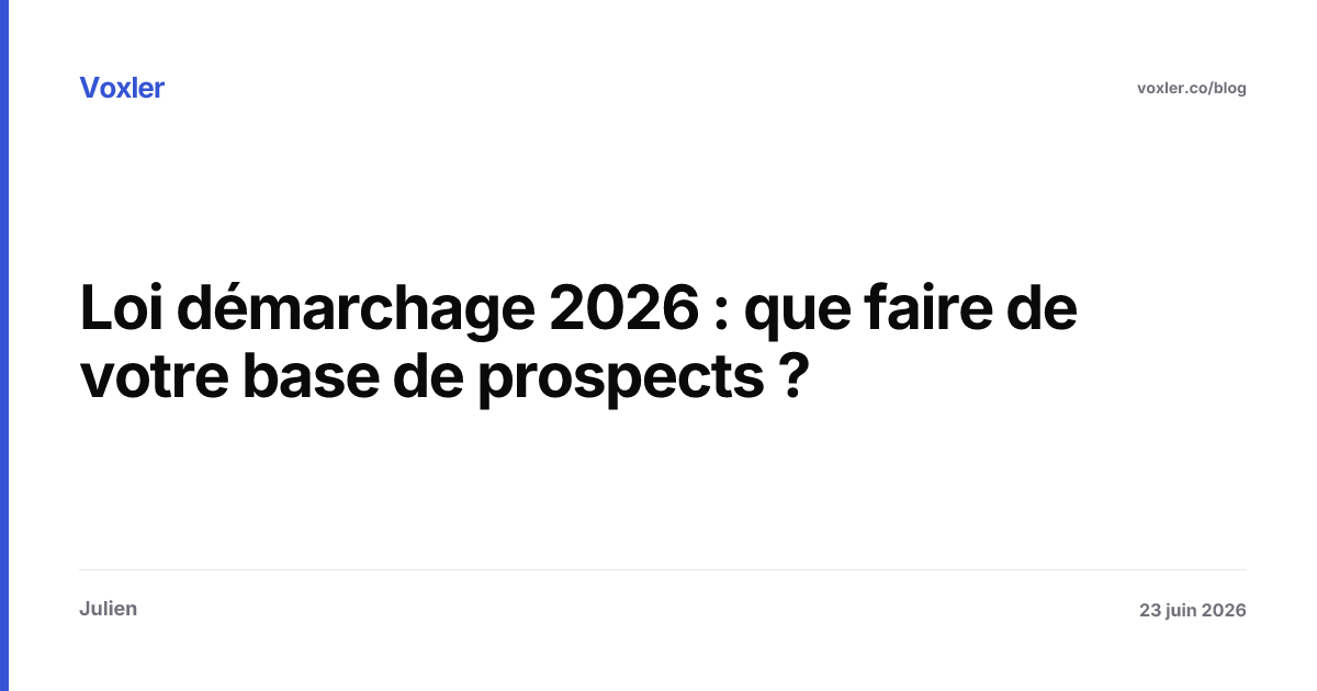 Loi démarchage 2026 : que faire de votre base de prospects ?